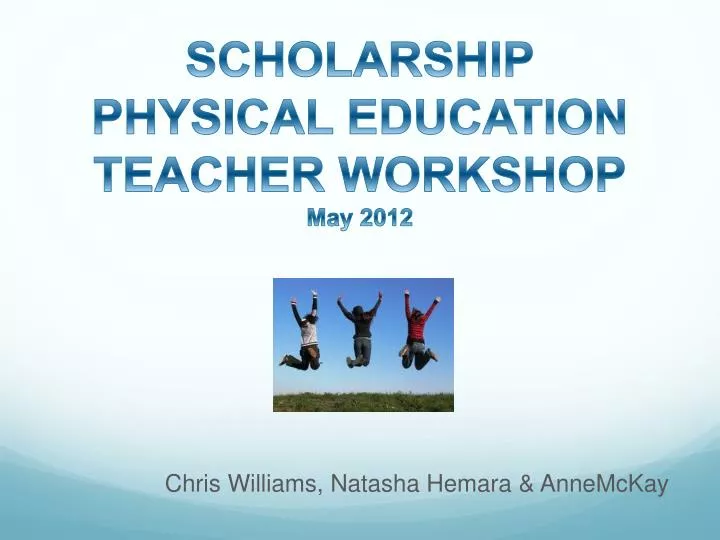 scholarship physical education teacher workshop may 2012
