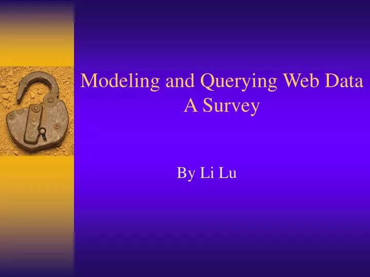 modeling and querying web data a survey