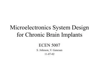 Microelectronics System Design for Chronic Brain Implants