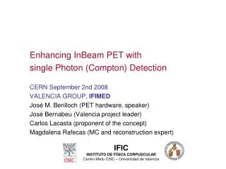 Enhancing InBeam PET with single Photon (Compton) Detection CERN September 2nd 2008