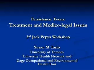 Persistence. Focus: Treatment and Medico-legal Issues 3 rd Jack Pepys Workshop