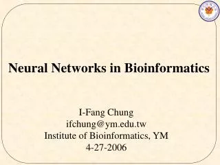 Neural Networks in Bioinformatics