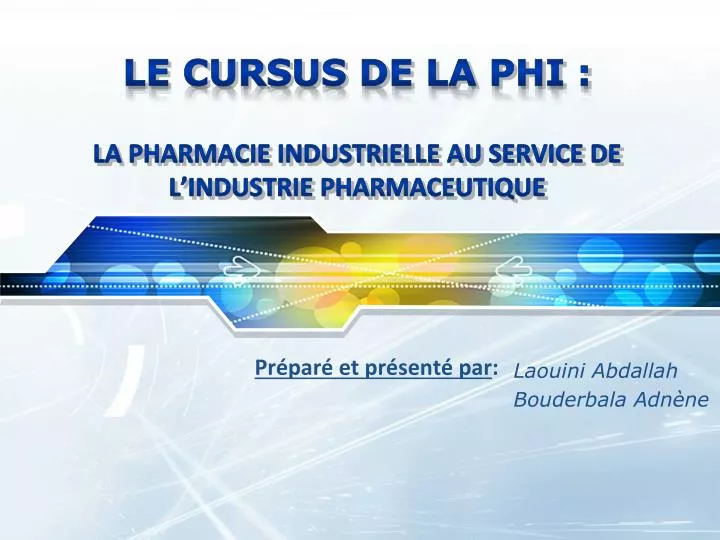 le cursus de la phi la pharmacie industrielle au service de l industrie pharmaceutique