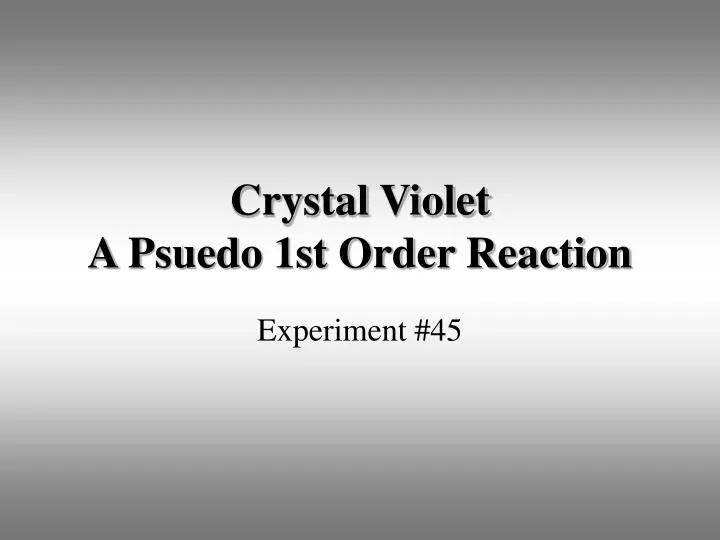 crystal violet a psuedo 1st order reaction