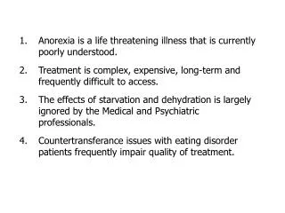 Anorexia is a life threatening illness that is currently poorly understood.