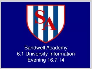 Sandwell Academy 6.1 University Information Evening 16.7.14