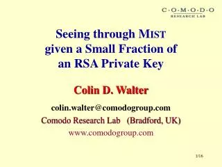 Seeing through M IST given a Small Fraction of an RSA Private Key