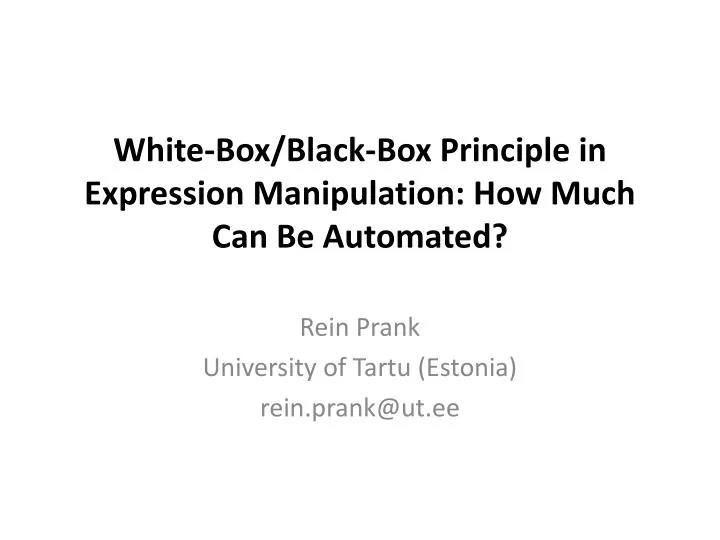 white box black box principle in expression manipulation how much can be automated