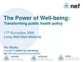 The Power of Well-being: Transforming public health policy 17 th November 2008