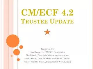CM/ECF 4. 2 Trustee Update