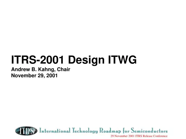 itrs 2001 design itwg andrew b kahng chair november 29 2001