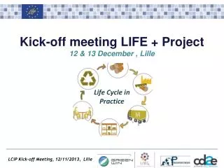 Kick-off meeting LIFE + Project 12 &amp; 13 December , Lille