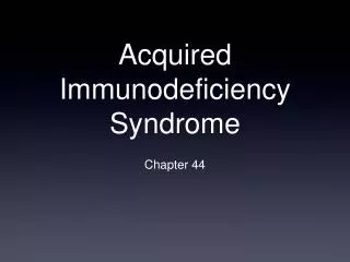 Acquired Immunodeficiency Syndrome