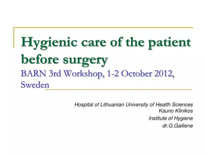 hygienic care of the patient before surgery barn 3rd workshop 1 2 october 2012 sweden
