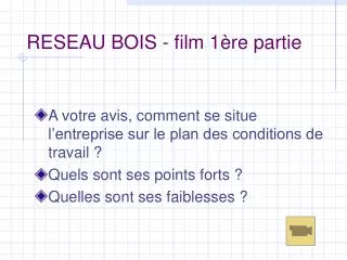 reseau bois film 1 re partie
