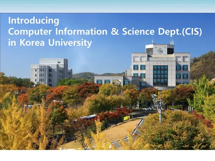introducing computer information science dept cis in korea university