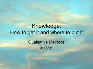 Knowledge: How to get it and where to put it