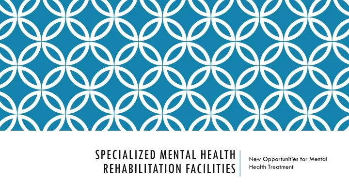 specialized mental health rehabilitation facilities