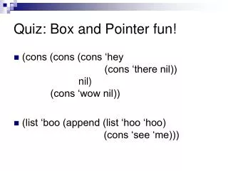Quiz: Box and Pointer fun!