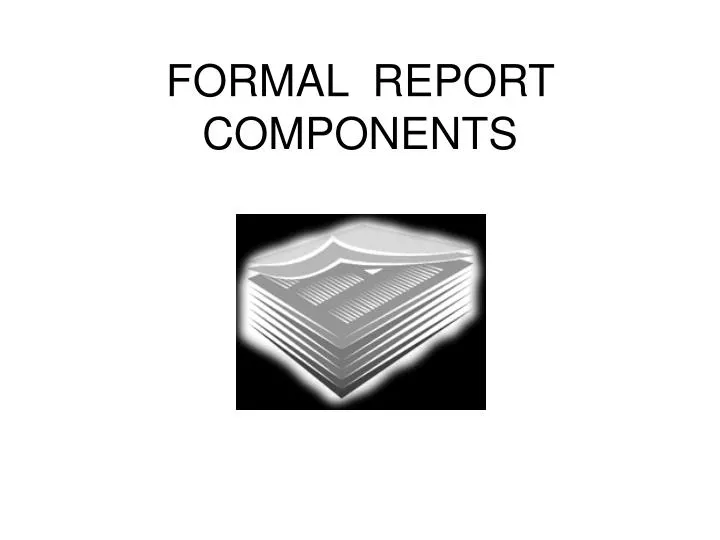 formal report components
