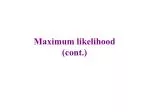Maximum likelihood (cont.) - slide 1