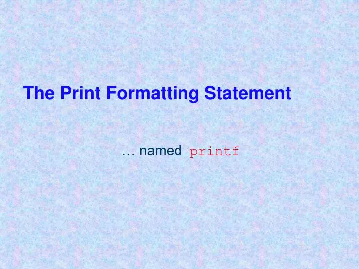 the print formatting statement