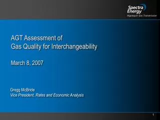 AGT Assessment of Gas Quality for Interchangeability March 8, 2007