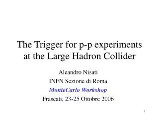 The Trigger for p-p experiments at the Large Hadron Collider