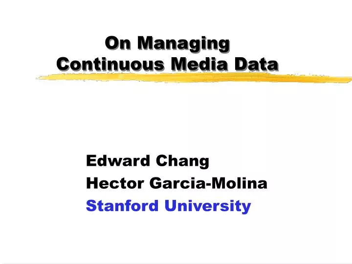 on managing continuous media data