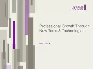 Professional Growth Through New Tools &amp; Technologies