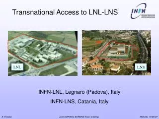 INFN-LNL, Legnaro (Padova), Italy INFN-LNS, Catania, Italy