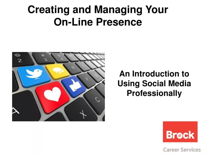 creating and managing your on line presence