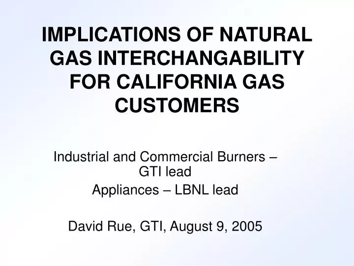 implications of natural gas interchangability for california gas customers