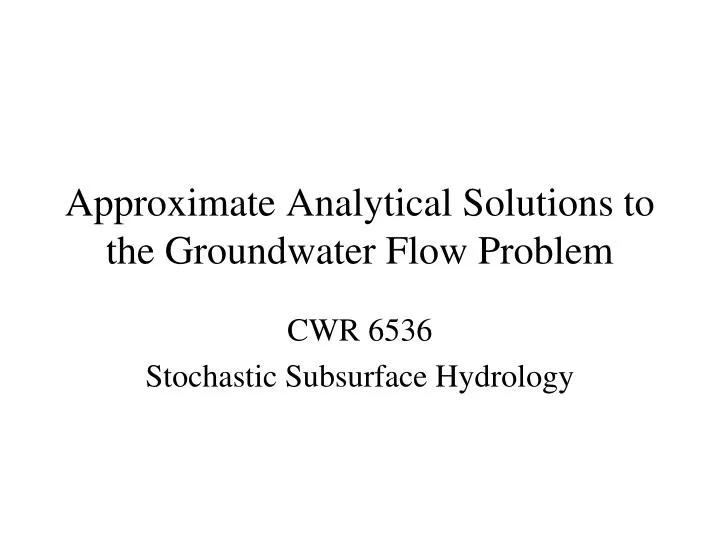 approximate analytical solutions to the groundwater flow problem