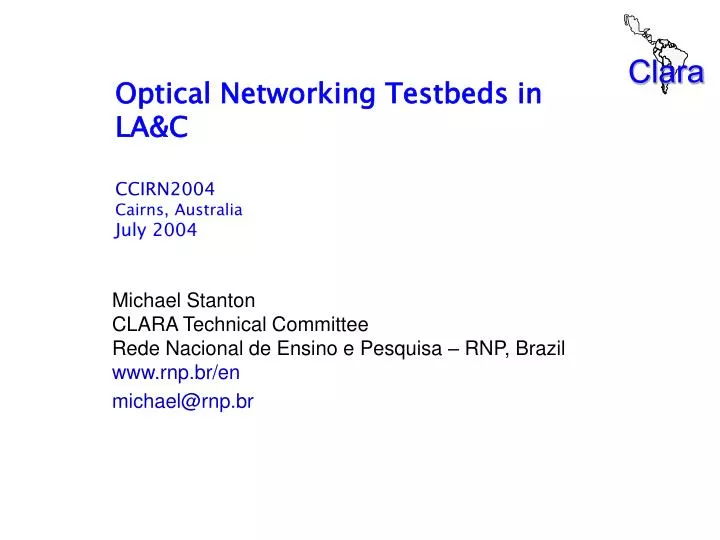 optical networking testbeds in la c ccirn2004 cairns australia july 2004