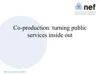 Co-production: turning public services inside out