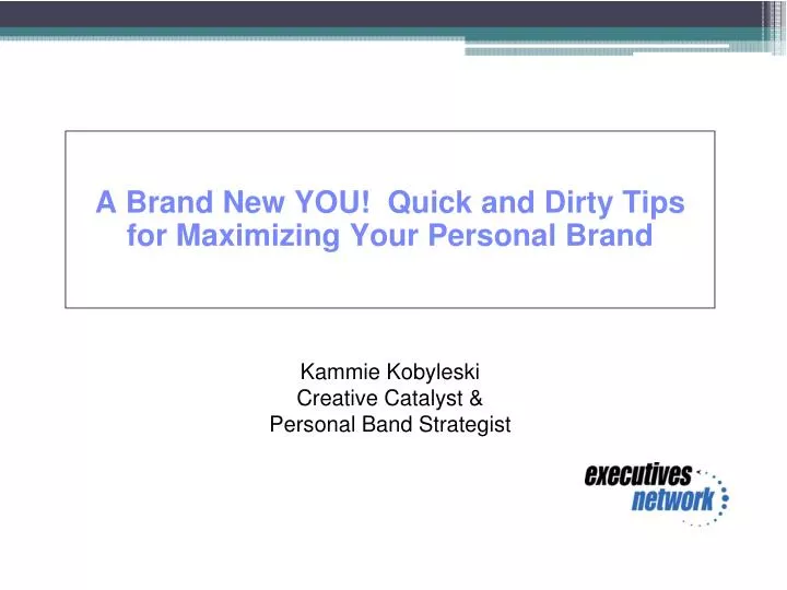 a brand new you quick and dirty tips for maximizing your personal brand