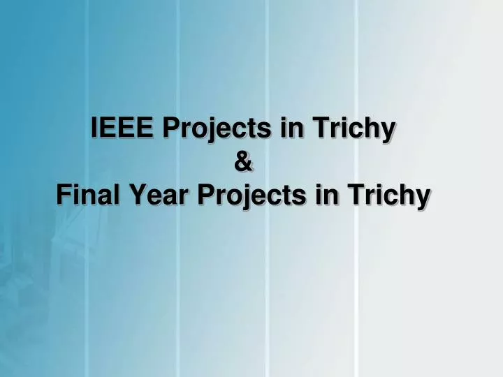 ieee projects in trichy final year projects in trichy
