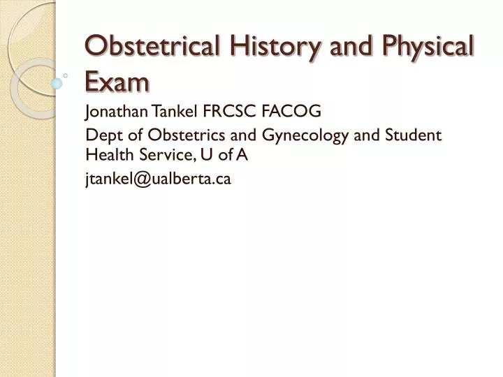 obstetrical history and physical exam