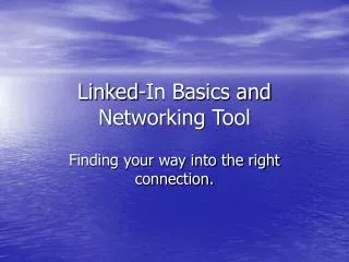 Linked-In Basics and Networking Tool