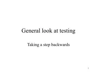 General look at testing
