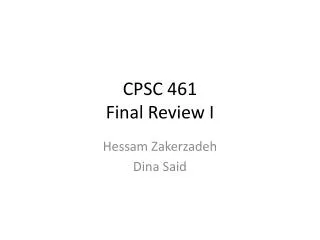 CPSC 461 Final Review I