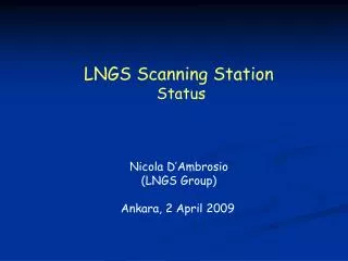 LNGS Scanning Station Status