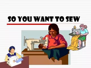 So You Want to Sew