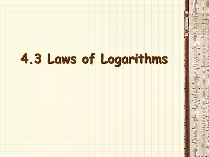 4 3 laws of logarithms