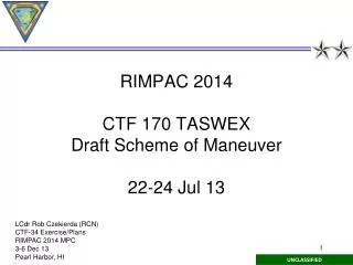 RIMPAC 2014 CTF 170 TASWEX Draft Scheme of Maneuver 22-24 Jul 13