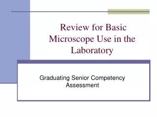 Review for Basic Microscope Use in the Laboratory