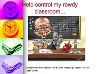 Help control my rowdy classroom...