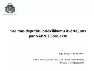 saeimas deput tu priek likumu izv rt jums par nap2020 projektu