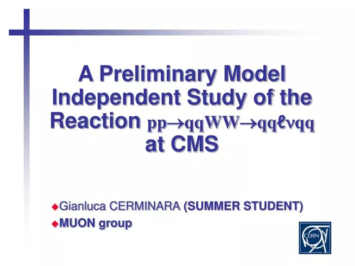 a preliminary model independent study of the reaction pp qqww qq n qq at cms